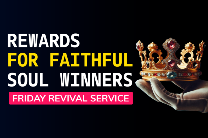 rewards for faithful soulwinners